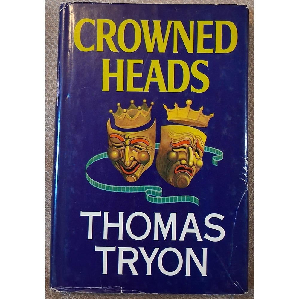 Crowned Heads by Thomas Tryon 1976 Hardcover Book Club Edition Hollywood Fiction